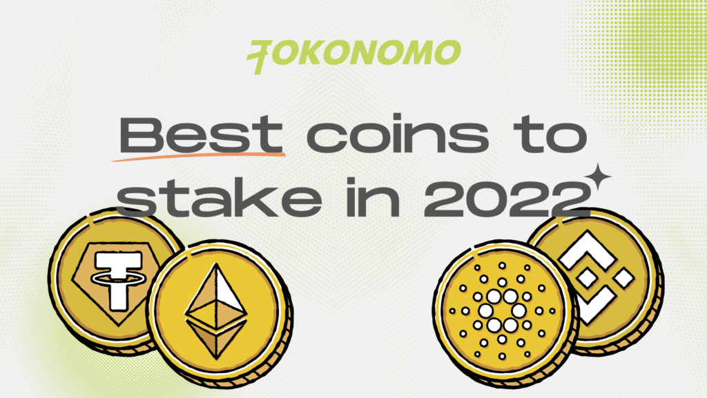 Best coins/tokens to stake in 2022