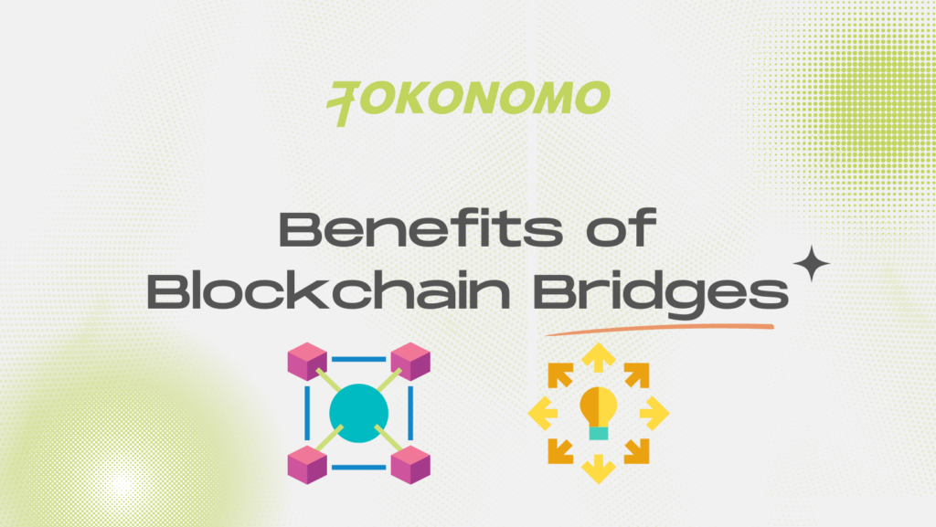 Benefits of Blockchain Bridges