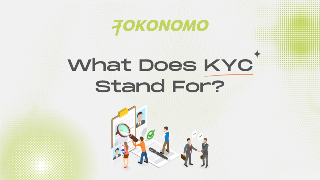 What Does KYC (Know Your Customer) Stand For?
