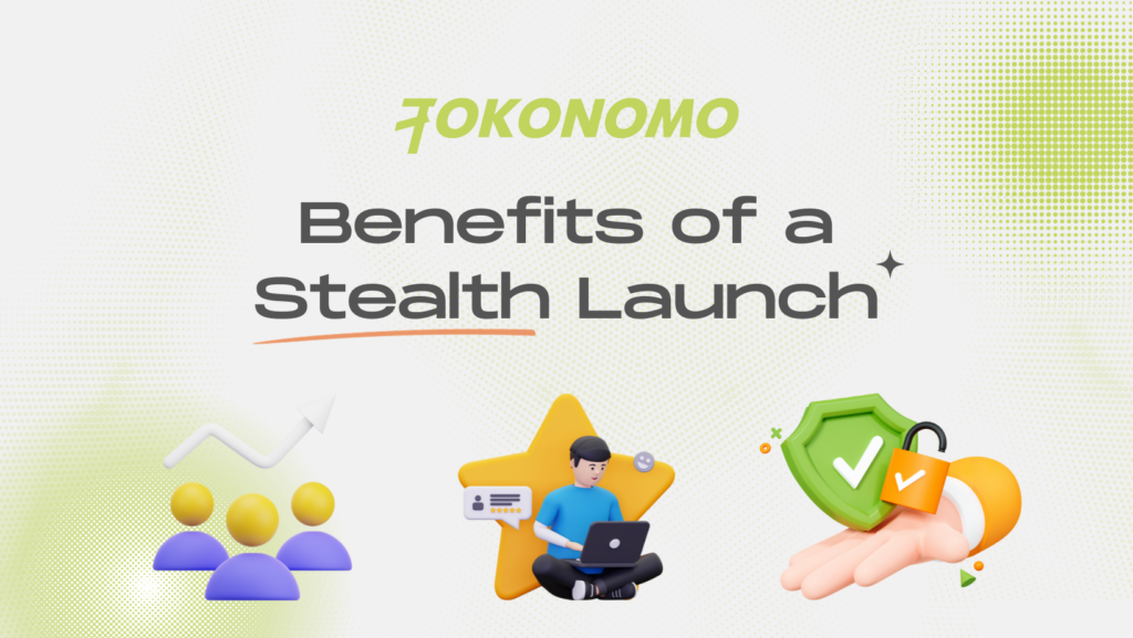 Benefits of a Stealth Launch