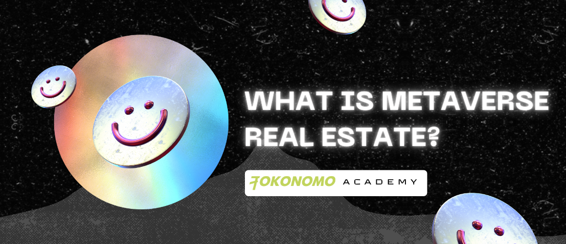 What Is Metaverse Real Estate?