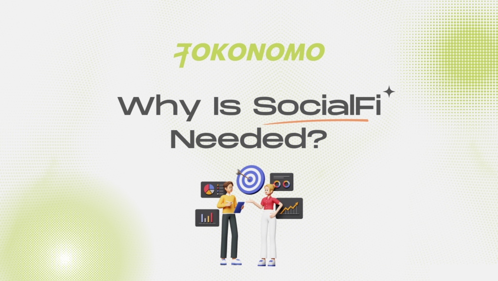 Why Is SocialFi Needed?