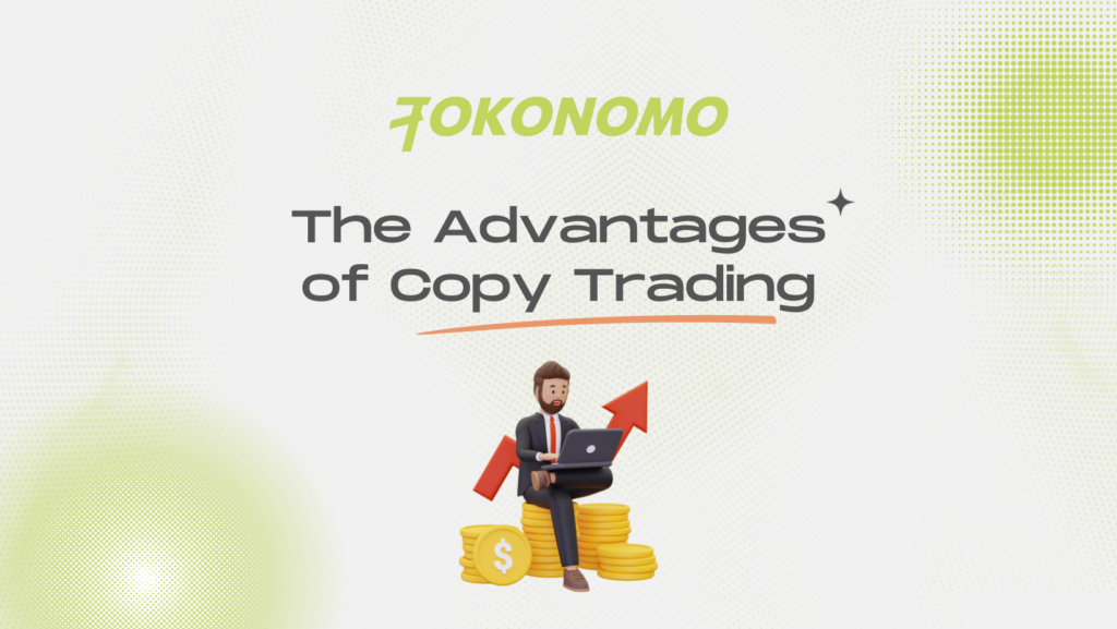 The Advantages of Copy Trading