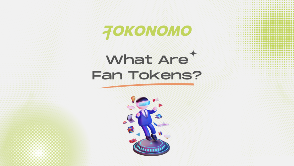 What Are Fan Tokens? 