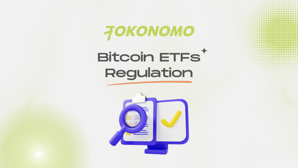 Bitcoin ETFs Regulation