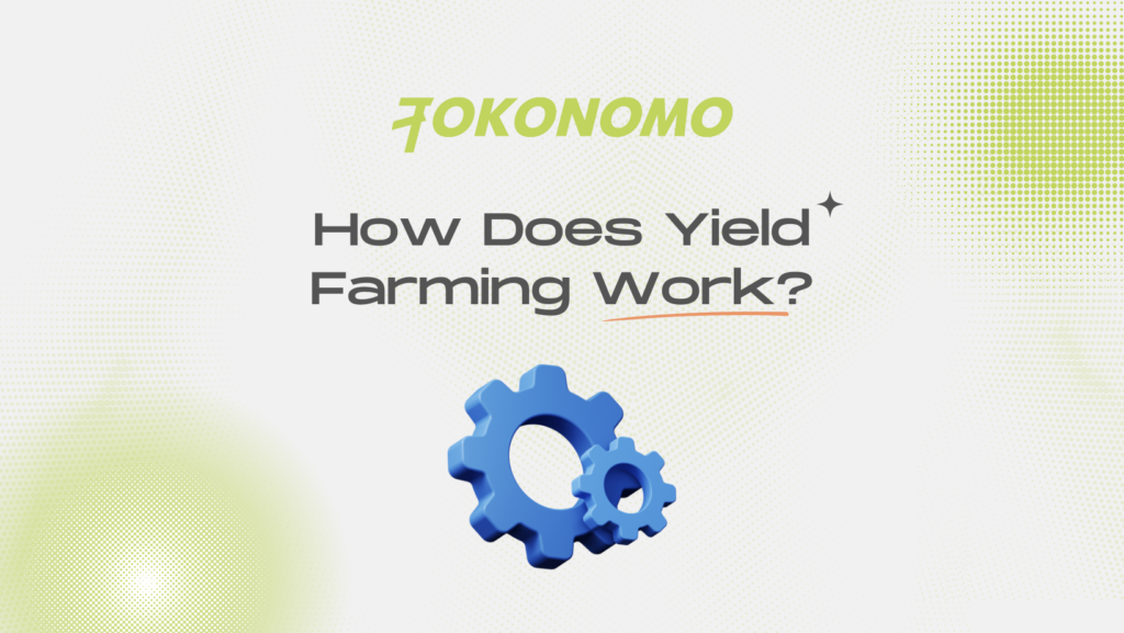 How Does Yield Farming Work?