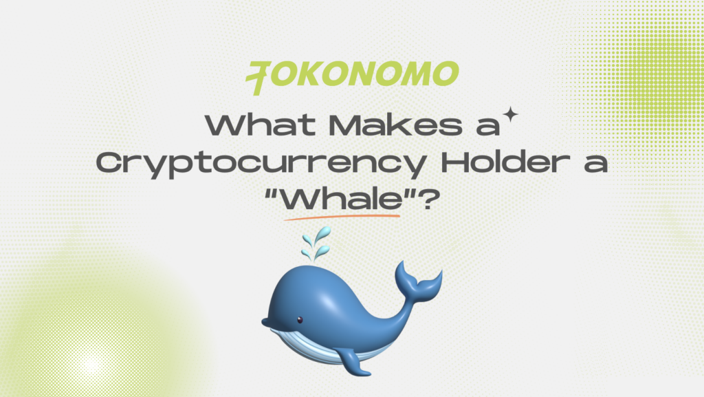 What Makes a Cryptocurrency Holder a “Whale”?