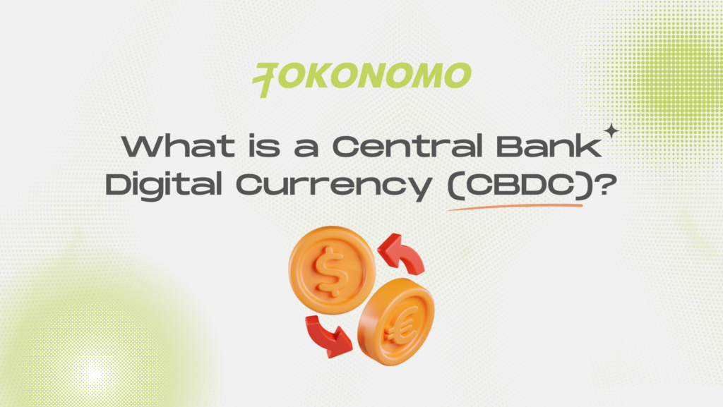 What is a Central Bank Digital Currency (CBDC)?