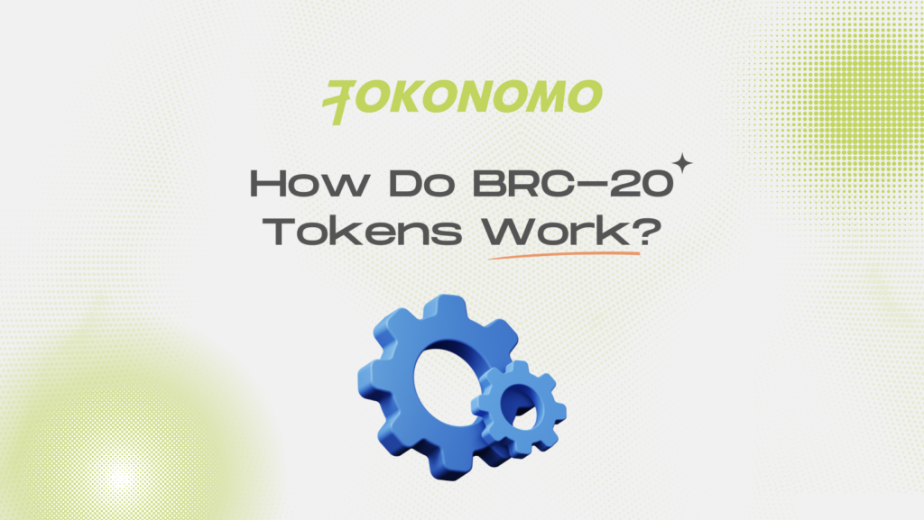 How Do BRC-20 Tokens Work?