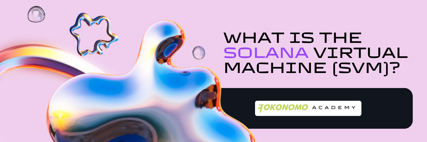 What Is the Solana Virtual Machine (SVM)?