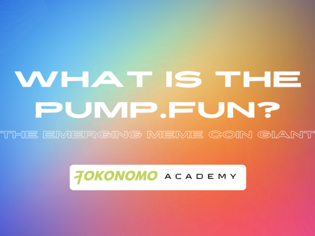 What Is the Pump.Fun? The Emerging Meme Coin Giant | Tokonomo Academy