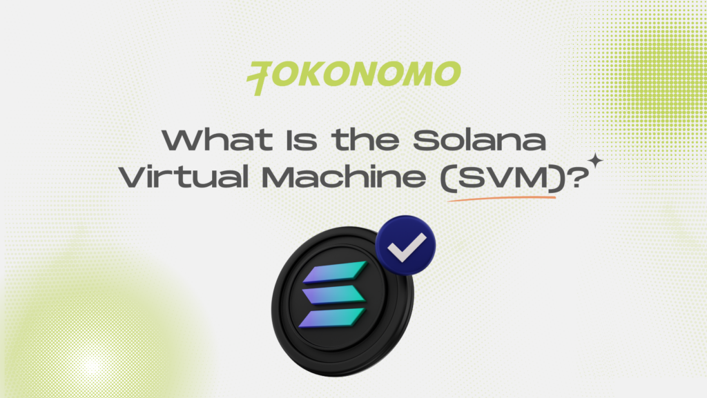 What Is the Solana Virtual Machine (SVM)?