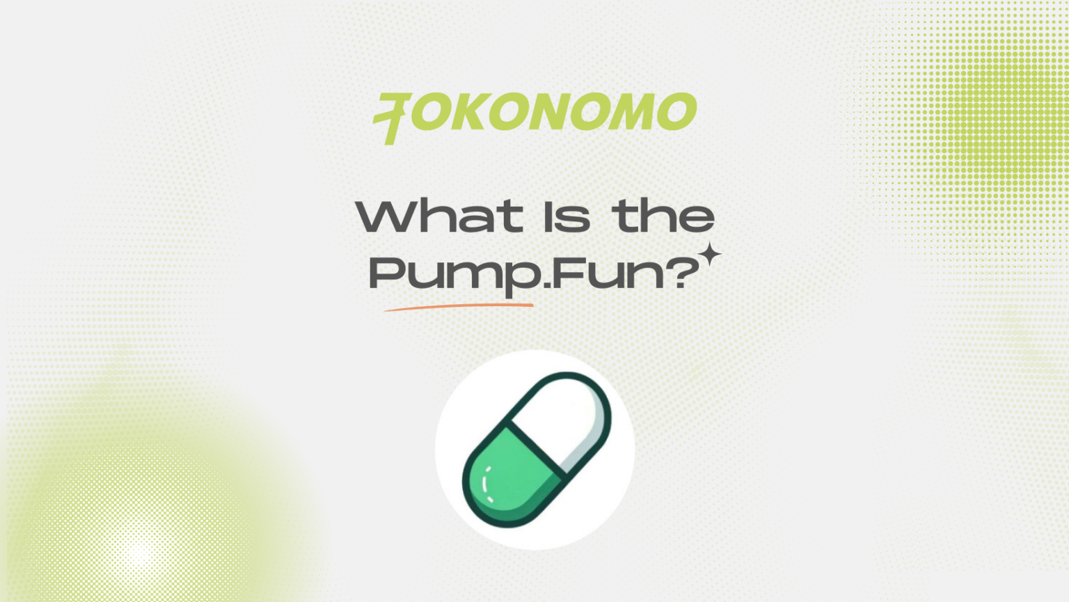 What Is the Pump.Fun? The Emerging Meme Coin Giant Tokonomo Academy