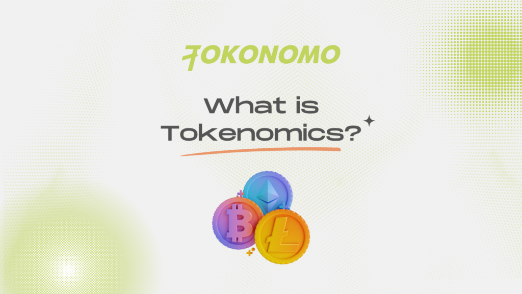 What is Tokenomics?