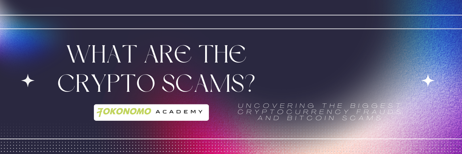 What Are the Crypto Scams? Uncovering the Biggest Cryptocurrency Frauds and Bitcoin Scams