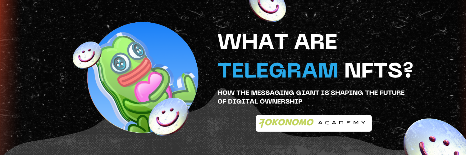 What Are Telegram NFTs? How the Messaging Giant Is Shaping the Future of Digital Ownership