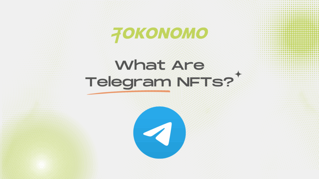 What Are Telegram NFTs?
